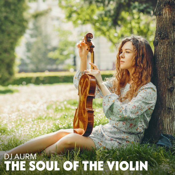 DJ AURM - The Soul of the Violin (Original Mix)