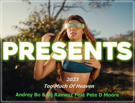 Andrey Bo &amp; Dj Ramezz Feat Pete D Moore - Too Much Of Heaven