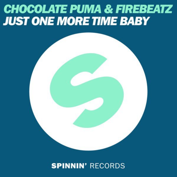 Chocolate Puma &amp; Firebeatz - Just One More Time Baby (Original Mix)