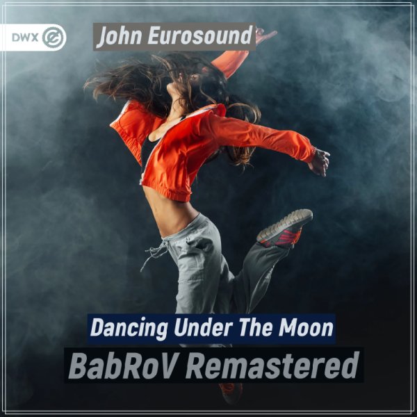 John Eurosound - Dancing Under The Moon (BabRoV Remastered)