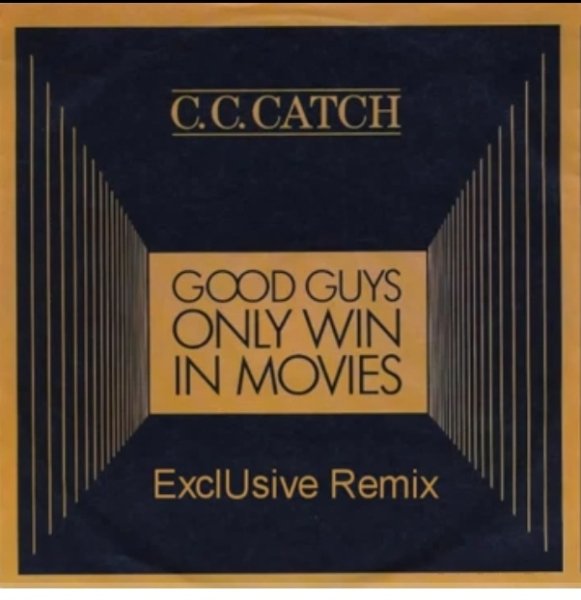 C.C.Catch - Good Guys Only Win in Movies (ExclUsive Remix 2024)
