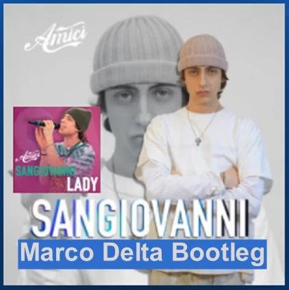Sangiovanni - Lady (Marco Delta Bootleg)