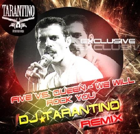 Five &amp; Queen - We Will Rock You (DJ Tarantino Remix)