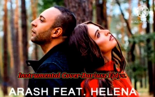 Arash &amp; Helena - Dooset Daram (Dariusz Ejdys Instrumental Cover)