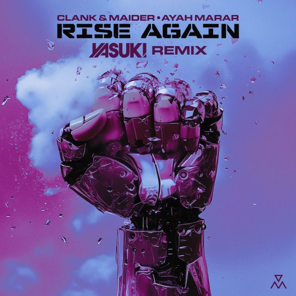 Clank &amp; Maider &amp; Ayah Marar feat. YASUKI - Rise Again (YASUKI Remix)