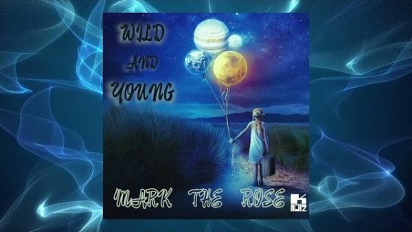 Mark&amp;Rose - Wild And Young (2023)