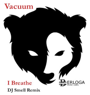 Vacuum - I Breathe (DJ Smell Remix) [Radio Edit]