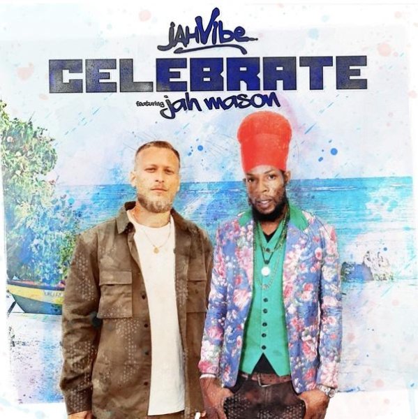 JahVibe &amp; Jah Mason - Celebrate