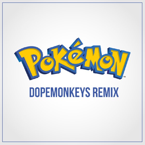 Jason Paige - Pokémon Theme (DopeMonkeys Remix)