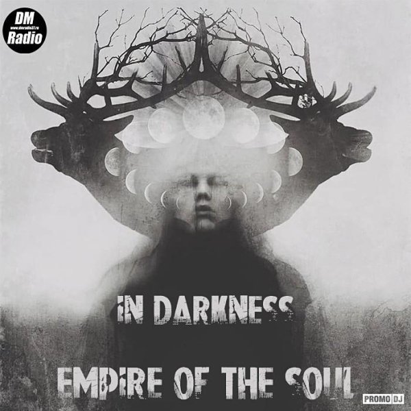 In Darkness - Empire of the Soul (DmRadio) #2