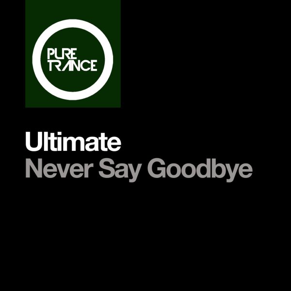 Ultimate - Never Say Goodbye