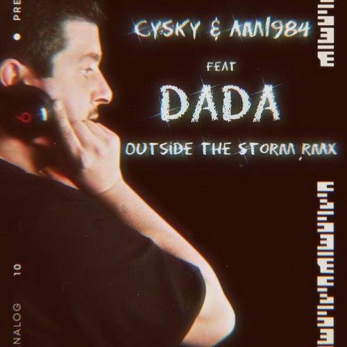 AM 1984 &amp; Cysky - Outside the Storm (feat. Dada)