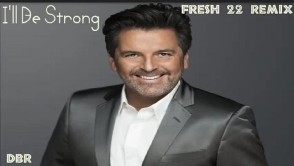 Thomas Anders - I'll Be Strong (Fresh 22 Remix)