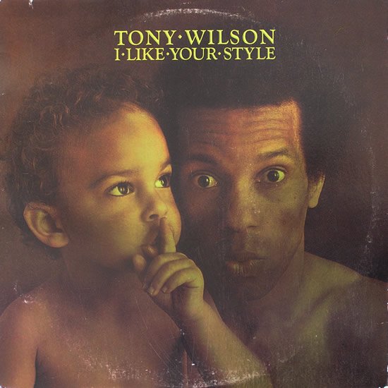 Tony Wilson - I Can`t Leave It Alone