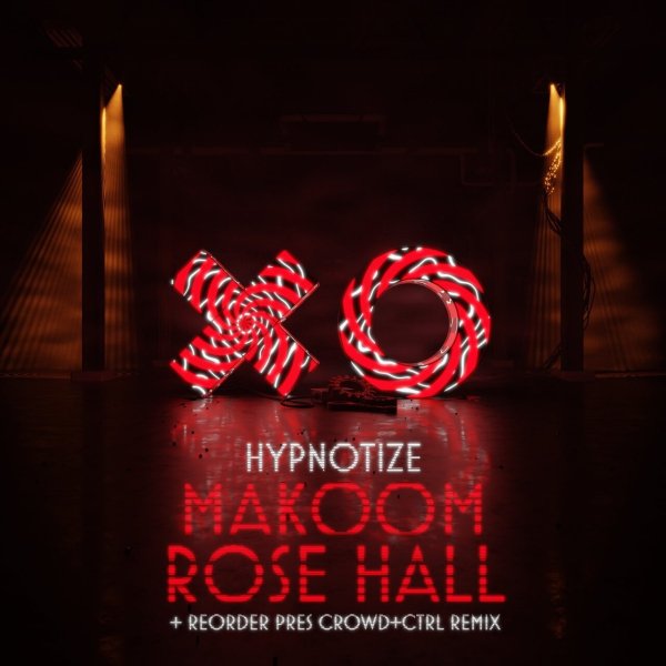 ReOrder, Makoom, Rose Hall - Hypnotize (ReOrder presents Crowd Remix)