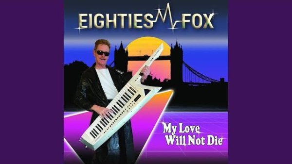 eighties - My Love Will Not Die