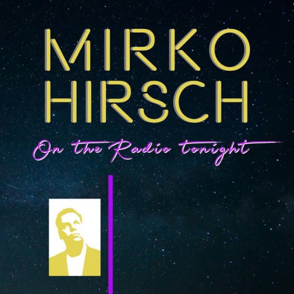 Mirko Hirsch - On the Radio tonight (Remastered DS Version)