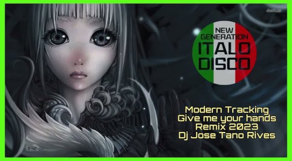DJ TANO R - ITALO DISCO / MODERN TRACKING - GIVE ME YOUR HANDS (REMIX 2023)