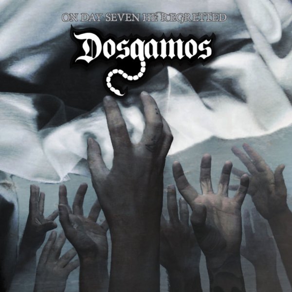 Dosgamos - On day Seven He Regretted
