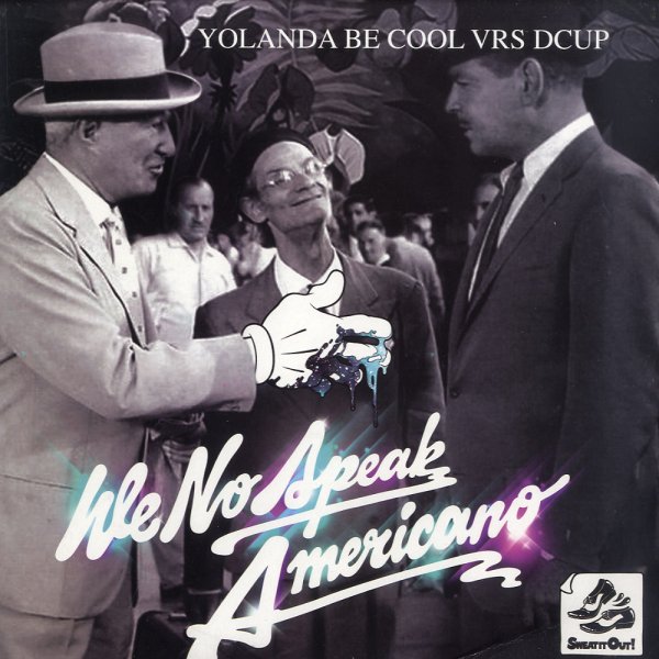 Yolanda Be Cool, DCUP - We No Speak Americano [ExclUsive Bootleg]