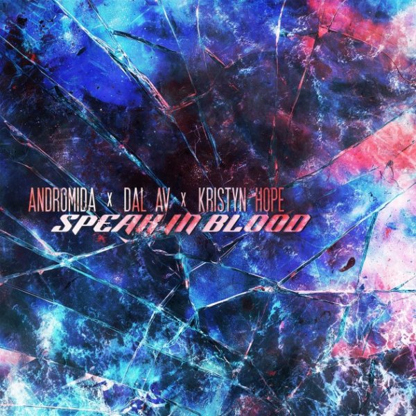 Andromida x Dal Av x Kristyn Hope - Speak in Blood