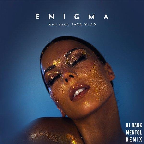AMI feat. Tata Vlad - Enigma (Dj Dark &amp; Mentol Remix Extended)