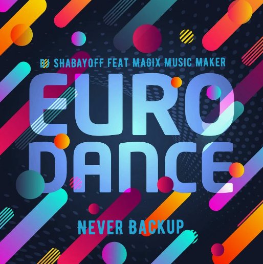 DJ SHABAYOFF feat MAGIX Music Maker - Never Backup
