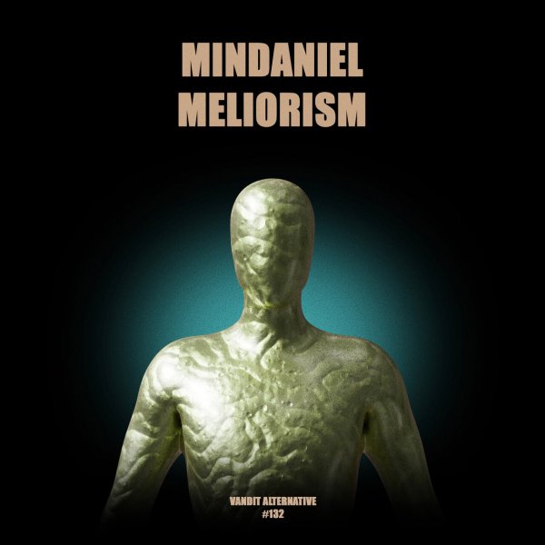 Mindaniel - Meliorism