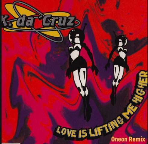 K. Da Cruz - Love Is Lifting Me Higher (Oneon Remix)