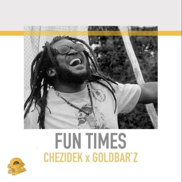 Chezidek &amp; Goldbar`z - Fun Times