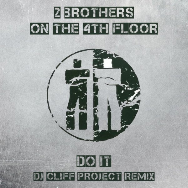 2 Brothers on the 4th Floor - Do It (Dj Cliff Project Remix)