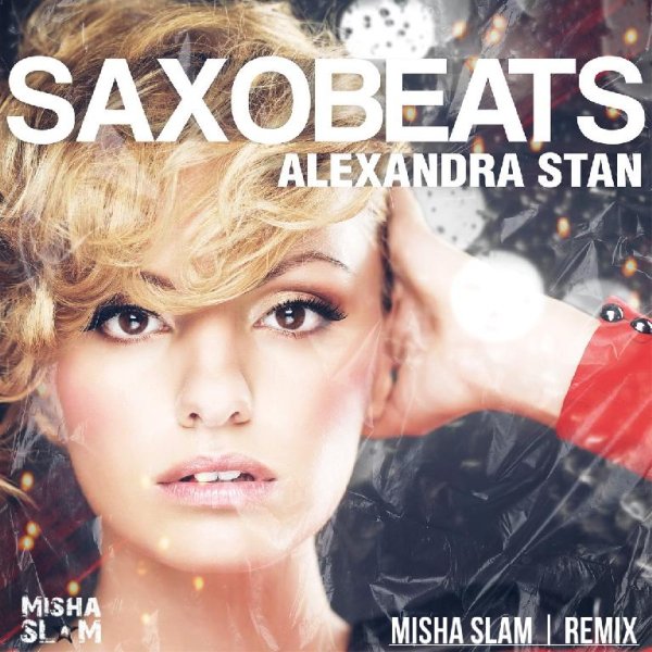 Stan - Alexandra Stan  - Mr. Saxobeat (Misha Slam remix)