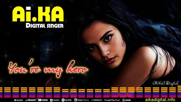 AI.KA Digital Singer - You're my hero /Digital Italo Edit 2025