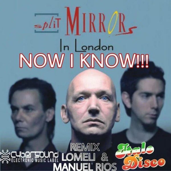 SPLIT MIRRORS - NOW I KNOW (RMX LOMELIX MANUEL RIOS 2022)