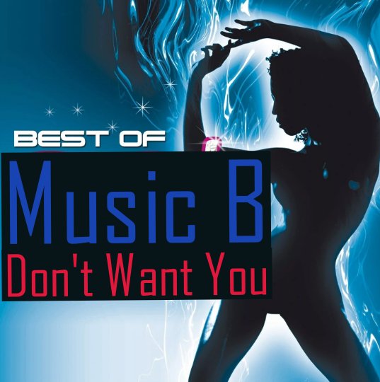Music B - Don't Want You (Vocal Version)