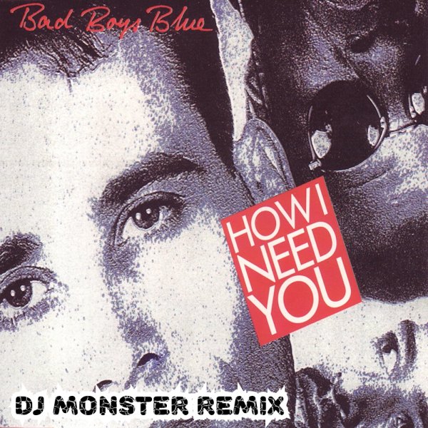 Bad Boys Blue - How I Need You /Dj Monster Remix 2026