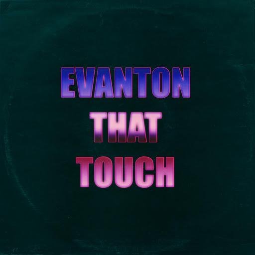 Evanton - That Touch