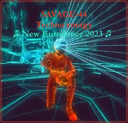 SAVAGE-44 - Techno energy