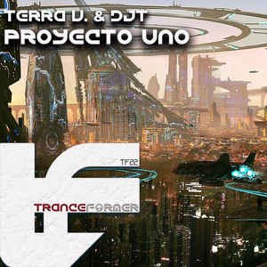 Terra V. &amp; DJT - Proyecto Uno (Original Mix)