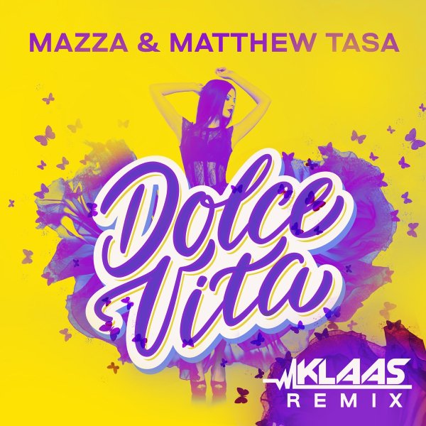 Mazza &amp; Matthew Tasa - Dolce Vita (Klaas Remix)