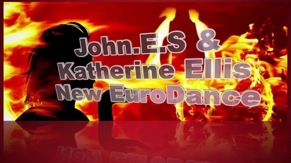 John.E.S &amp; Katherine Ellis - Love my Fire (New EuroDance 2025)
