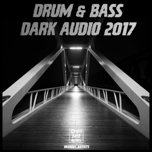 VA - Drum &amp; Bass Dark Audio - 2017 [Full Album] pt.1