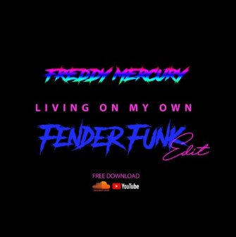 Freddy Mercury - Living On My Own (Fender Funk Remix)