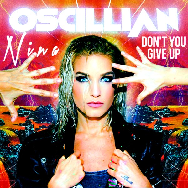 Nina - Don't You Give Up (feat. Oscillian)