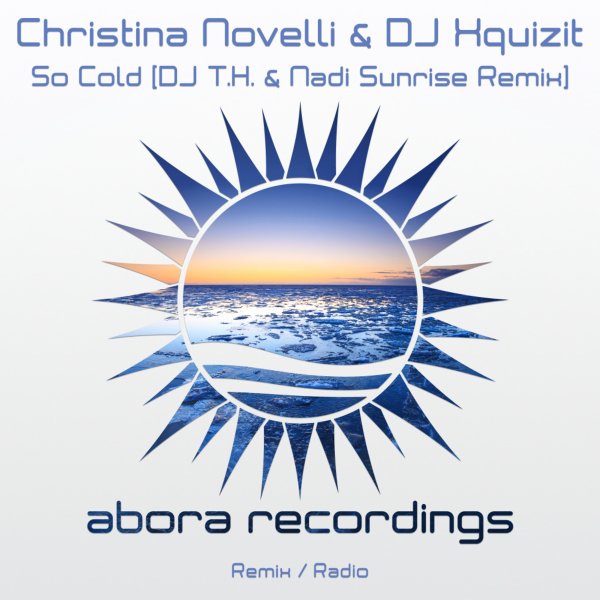 Christina Novelli, DJ Xquizit, DJ T.H., Nadi Sunrise - So Cold (DJ T.H. &amp; Nadi Sunrise Remix)