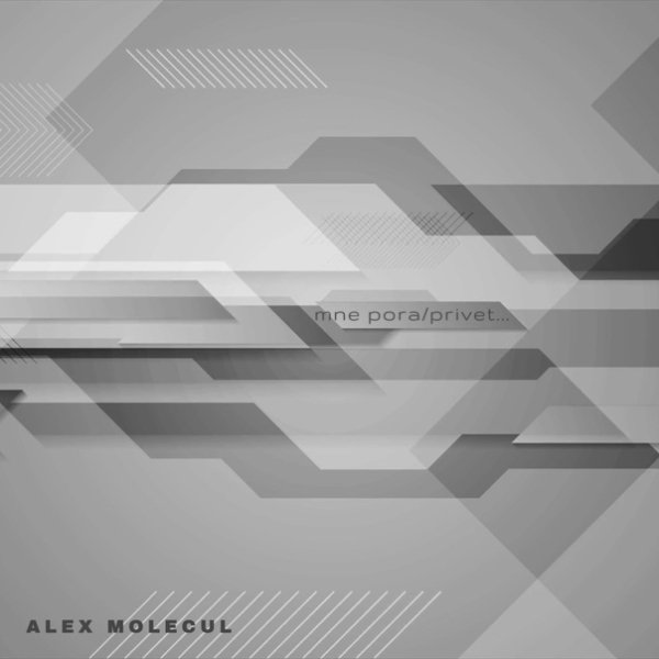 Alex Molecul - Мне пора/Привет...