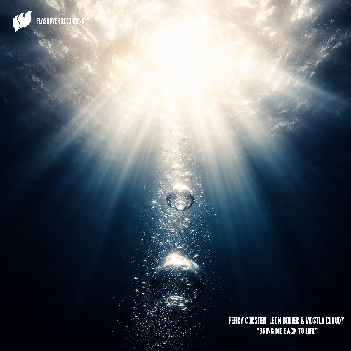 Ferry Corsten, Leon Bolier &amp; Mostly Cloudy - Bring Me Back To Life