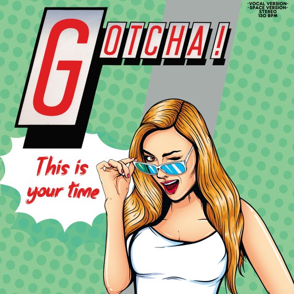 Gotcha! - This Is Your Time (Space Version)