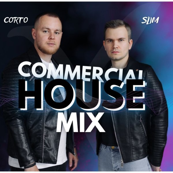 Corto x Slim - Commercial House Mix