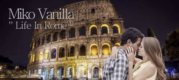 Miko Vanilla - Life In Rome